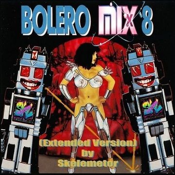 Bolero mix 8 (Extended Version) by Skelemetor