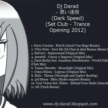 Dj Darad - 黒い速度(Dark Speed) (Set Club - Trance Opening 2012)