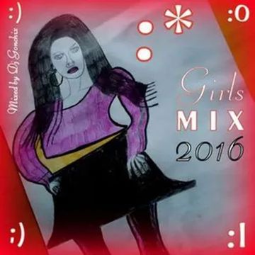 853. Girls Mix 2016 (By Dj Gonchix   03.05.2016.)