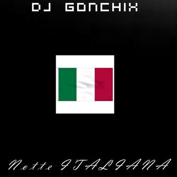1478. Dj GONCHIX - Notte Italiana (08.12.2023.)