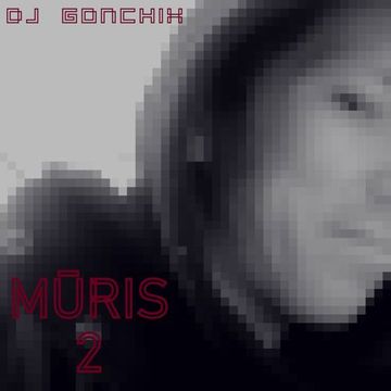 1393. Dj GONCHIX - MŪRIS 2 (03.02.2023.)