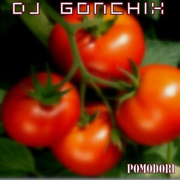 1484. Dj GONCHIX   Pomodori (08.12.2023.)