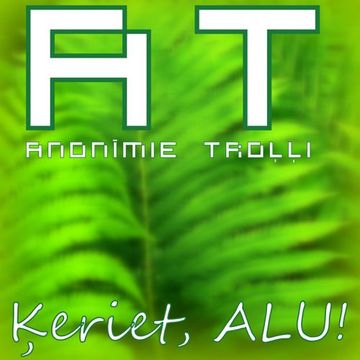 1428. ANONĪMIE TROĻĻI - Ķeriet, Alu! (17.06.2023.)