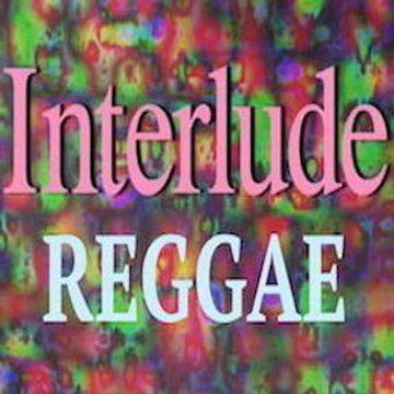 #interlude# Reggae °1