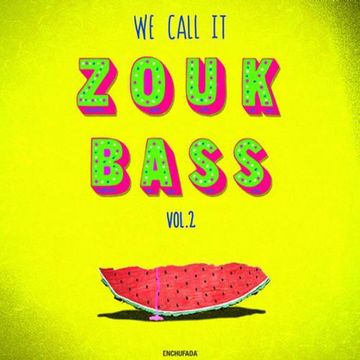 zouk bass 2 selected by Enchufada (axelvega mix 20)