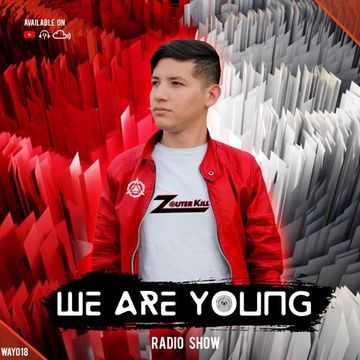 We Are Young Radio - Episode #018 by Zouter Kill