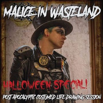 Malice In Wasteland - Cyborg Life Drawing sessions - Halloween 2018