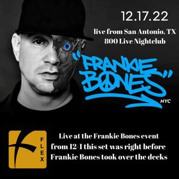 Flex live at the Frankie Bones event 12 17 22 - San Antonio, TX