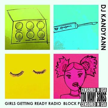 DJ Kandyann - Girls Getting Ready Radio - Vol 5 - Broadcast 27