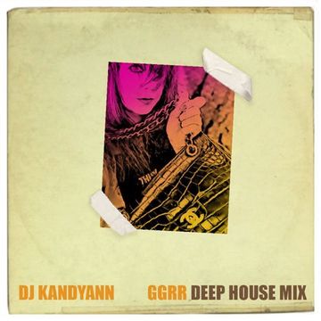 DJ Kandyann - Girls Getting Ready Radio: Deep House - Vol 5 - Broadcast 25