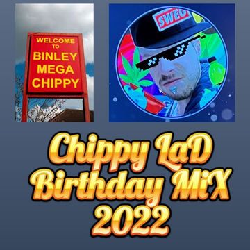 Chippy LaD Birthday Mix 2022