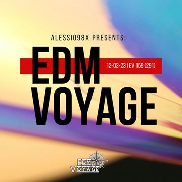 EDM Voyage Ep. 159 [SM 291] (12-03-23)