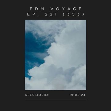 EDM Voyage Ep. 221 [SM 353] (19-05-24)