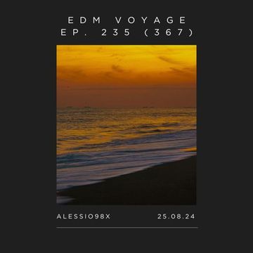 EDM Voyage Ep. 235 [SM 367] (25-08-24)