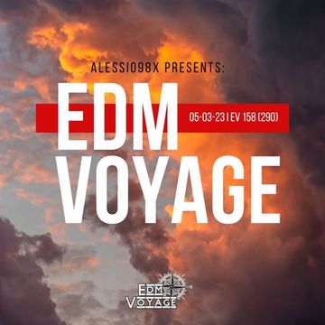 EDM Voyage Ep. 158 [SM 290] (05-03-23)