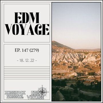 EDM Voyage - Episode 147 [SM 279] (18-12-22) 