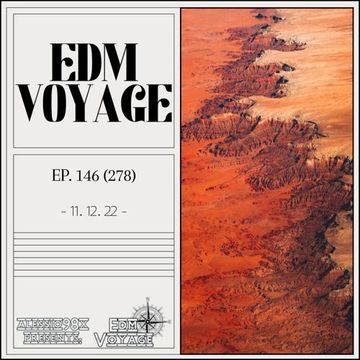 EDM Voyage - Episode 146 [SM 278] (11-12-22)