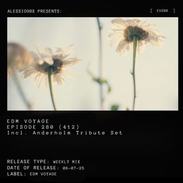 EDM Voyage Ep. 280 [SM 412] (06-07-25) [Incl. Anderholm Tribute Set]
