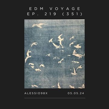 EDM Voyage Ep. 219 [SM 351] (05-05-24)