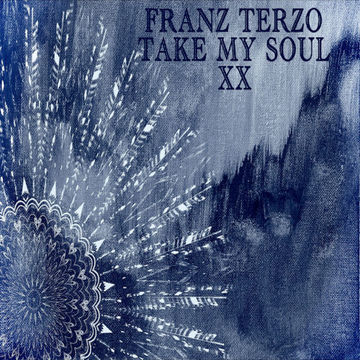 Franz Terzo.   Take My Soul Vol. XX