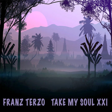 Franz Terzo   Take My Soul Vol. XXI