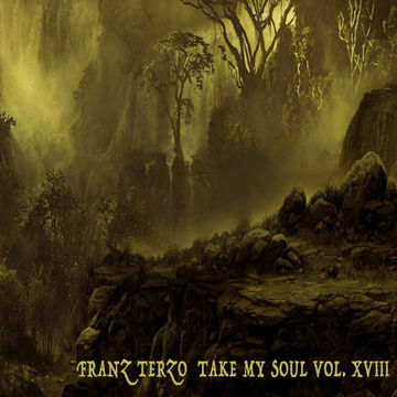 Franz Terzo.   Take My Soul Vol. XVIII