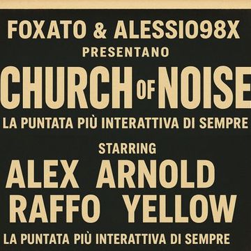 CHURCH OF NOISE Ep. 152  La puntata piu interattiva di sempre