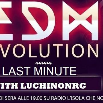 EDM EVOLUTION 276° Puntata incl. EDM Evolution Last Minute with LuchinoNRG 07 07 23