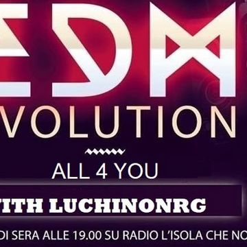 EDM Evolution 269° Puntata incl. EDM Evolution All 4 You with LuchinoNRG 19 05 23