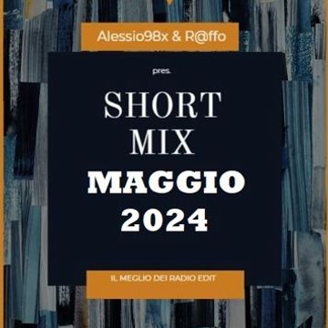 SHORT MIX   Maggio 2024 - With Alessio98x & R@ffo