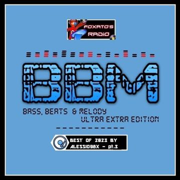  BASS BEATS & MELODY Ultra Edition 2023 _ MIXA & SELECTA BY ALESSIO 98X - pt.3