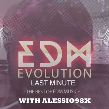 EDM EVOLUTION 267° Puntata incl. EDM Evolution Last Minute by Alessio98x 05 05 23