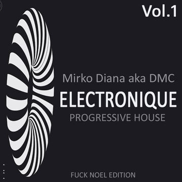 Electronique Vol.1 (F**k Noel Edition) Mirko Diana aka DJ DMC