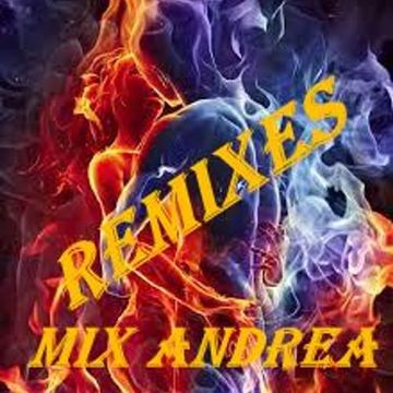 REMIXES MIX ANDREA