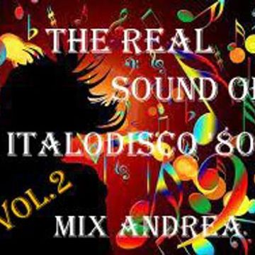 THE REAL SOUND OF ITALODISCO '80 VOL.2 MIX ANDREA