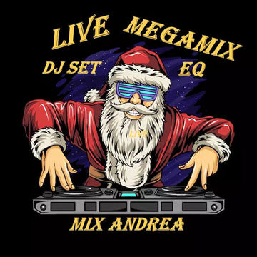 LIVE MEGAMIX DJ SET EQ MIX ANDREA