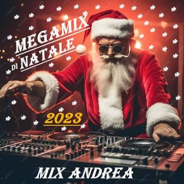 MEGAMIX NATALIZIO 2023 MIX ANDREA