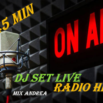 45 MIN DJ SET LIVE RADIO HITS MIX ANDREA