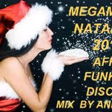 MEGAMIX NATALE 2016 MIX ANDREA AFRO FUNKY DISCO