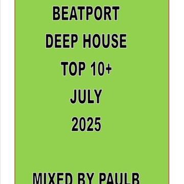 BEATPORT DEEP HOUSE CHART JULY 2025