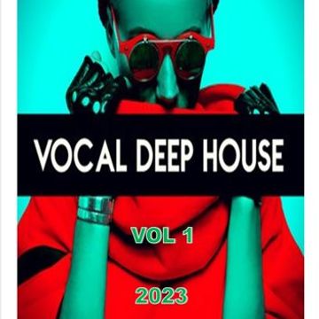 VOCAL DEEP HOUSE VOL 1 2023