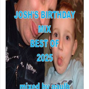 JOSH'S BIRTHDAY MIX 2025