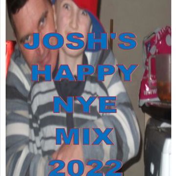 JOSH'S HAPPY NYE MIX 2022