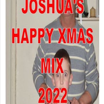 JOSH'S HAPPY XMAS HITS MIX 2022