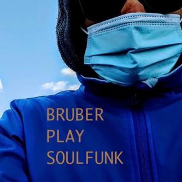BRUBER PLAY PSYCHEDELICSOUL
