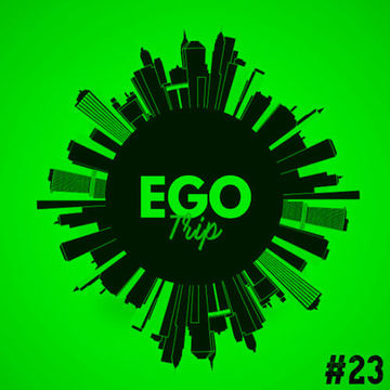 Ego Trip 23 (12.05.2021)