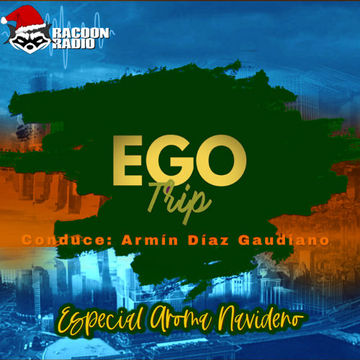Ego Trip Especial Aroma Navideño (22.12.2021)