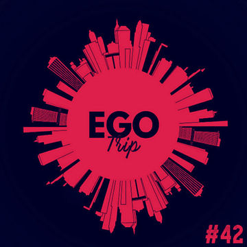 Ego Trip 42 (29.09.2021)