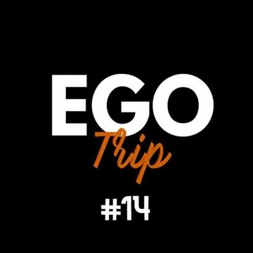 Ego Trip #14 (03.03.2021)