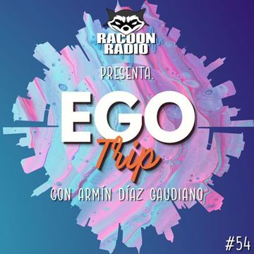 Ego Trip #54 / Temporada 3 (16.02.2022) Incl. Minimix